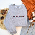 Not Not Anxious - Embroidered Unisex Crewneck Sweatshirt | Funny Sweatshirt | Gifts for Friends | Gifts for Her | Sad Humor | Anxiety Shirt - image 2