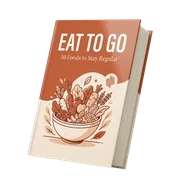Eat to Go E-book: 50 Foods to Stay Regular