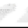 Don’t Get Me Started Mason Jars T-Shirt