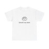 Knead I Say More Tee — Funny Baker Bread T-Shirt