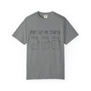 Don’t Get Me Started Mason Jars T-Shirt