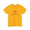 Knead I Say More Tee — Funny Baker Bread T-Shirt
